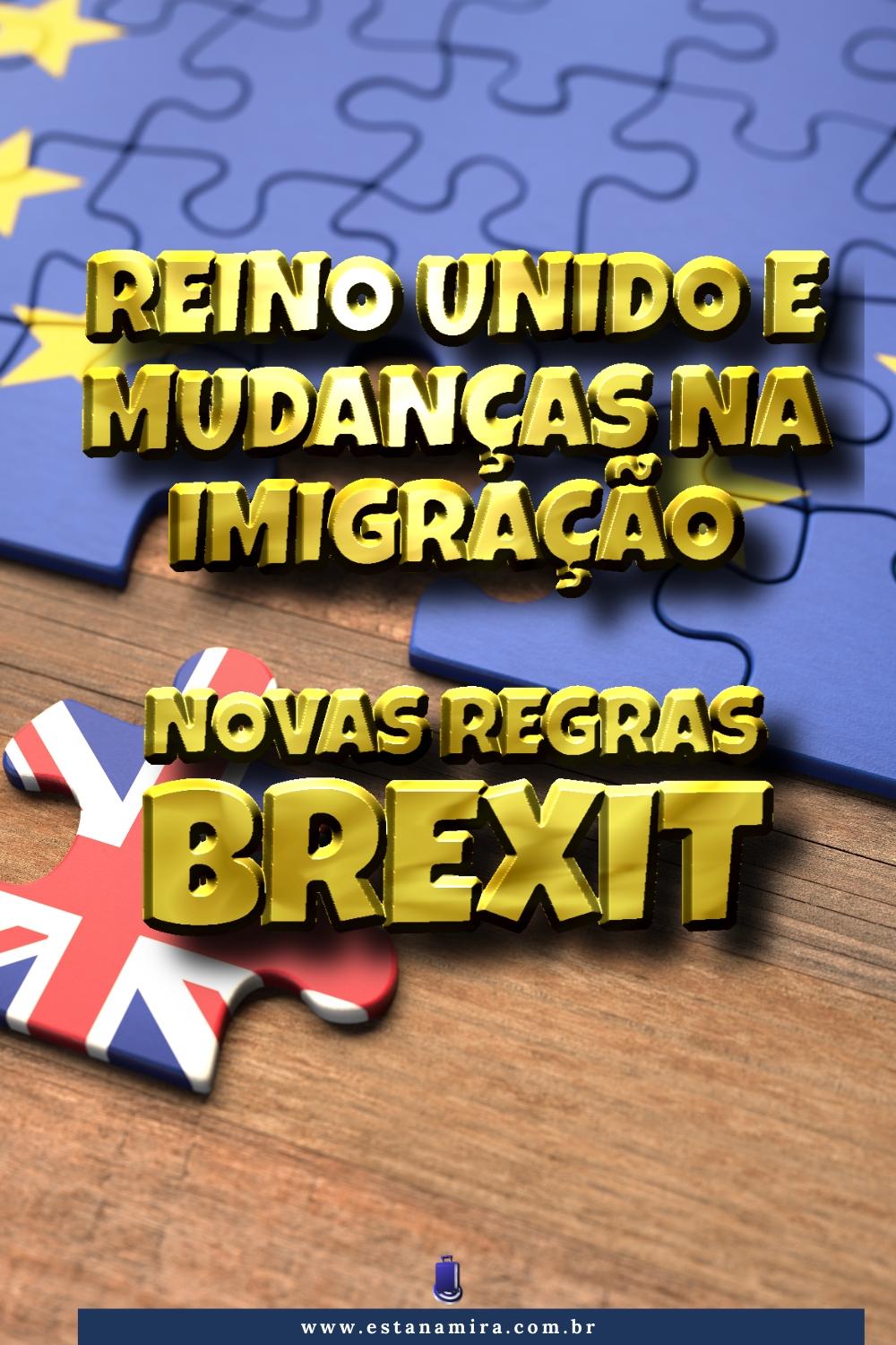 Reino Unido e mudanças com relação a imigração, novas Regras Brexit